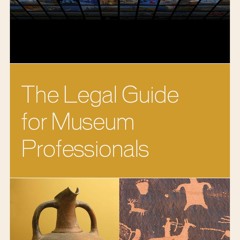 Free read✔ The Legal Guide for Museum Professionals