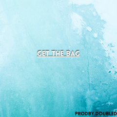 Doubled- Get The Bag (prodby.doubled)