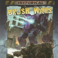 GET PDF √ Classic Battletech: Historical Brush Wars (FPR35105) by  Ben Rome,David McC