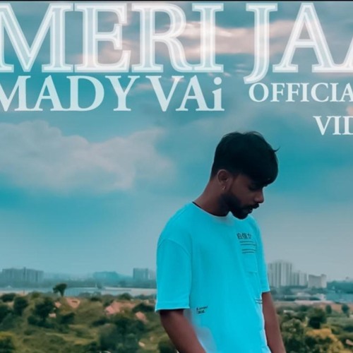 MADY VAi  - MERI JAAN | (Official Music Video 2024) mesha music | HINDI LOVE SONG 2024   @madyvai