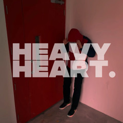 HEAVY HEART.