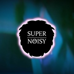 Super Noisy - Love-Fii