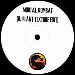 The Immortals - Mortal Kombat (Dj Plant Texture Edit)