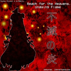 Reach for the Heavens, Undying Flame [Touhou Project x ULTRAKILL]