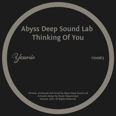PREMIERE: Abyss Deep Sound Lab - Thinking Of You [Yesenia]