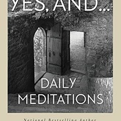 Access KINDLE 💚 Yes, and...: Daily Meditations by  Richard Rohr O.F.M. EBOOK EPUB KI