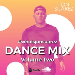 #whoisjonsuarez Dance Mix Vol. 2