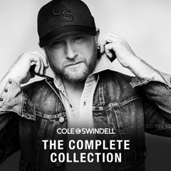 Cole Swindell: The Complete Collection