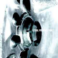 LETHAL PRESENCE | DIRT
