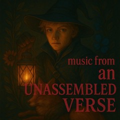 music from an UNASSEMBLED VERSE