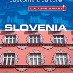 [Get] EBOOK 📌 Slovenia - Culture Smart!: The Essential Guide to Customs & Culture by