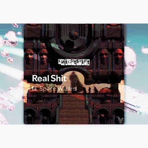 Space Wizard - Real Shit (KnightShift FLIP)