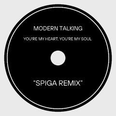 Modern Talking - You're My Heart, You're My Soul (Spiga Remix)