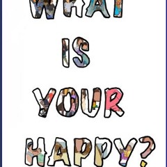 [PDF] ❤ What Is Your Happy? (Minds Matter) Read Book