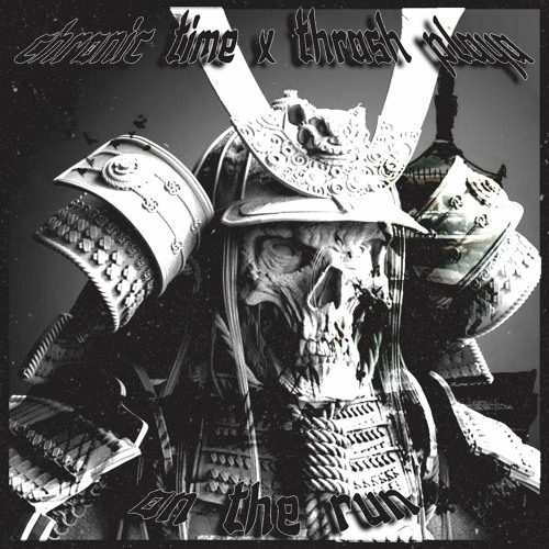 CHRONIC TIME X THRASH PLAYA - ON THE RUN