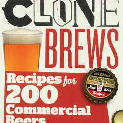 ⚡Read🔥PDF CloneBrews, 2nd Edition: Recipes for 200 Commercial Beers