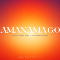 Leo N, Alessa Khin, KOFA, Jaden Bosjen - Amanama go (HAZAD edit)[FREE DL]