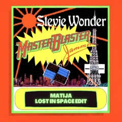Stevie Wonder - Master Blaster (Matija - Lost In Space Edit) FREE DOWNLOAD