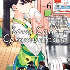 [READ] EBOOK 📤 Komi Can't Communicate, Vol. 6 (6) by  Tomohito Oda PDF EBOOK EPUB KI