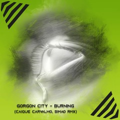 Gorgon City - Burning (Caique Carvalho & SIMAO RMX) [FREE DOWNLOAD]