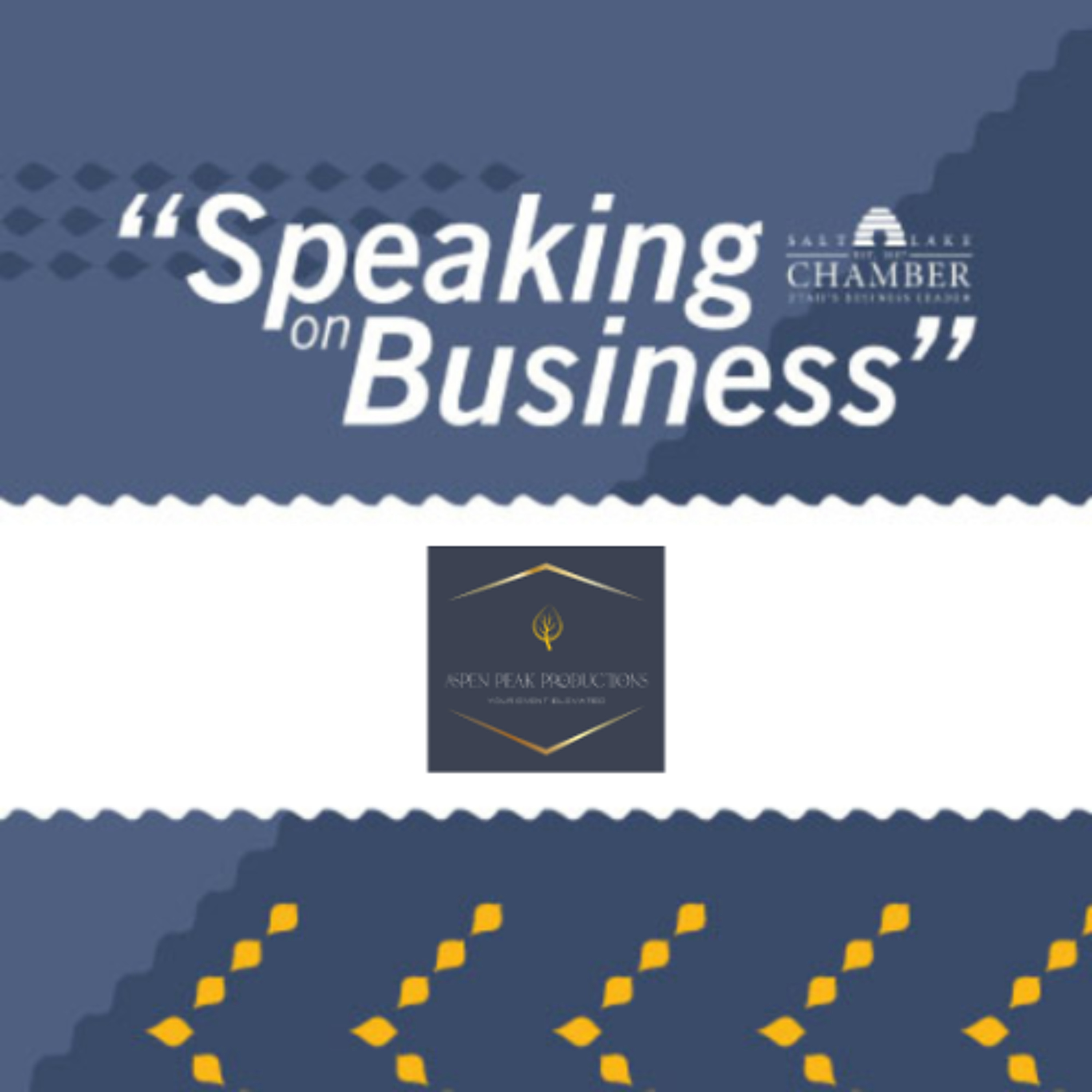Speaking on Business: Aspen Peak Productions episode artwork