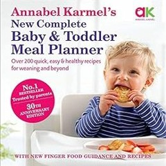 View EBOOK 🗂️ Annabel Karmel's New Complete Baby & Toddler Meal Planner by Annabel K