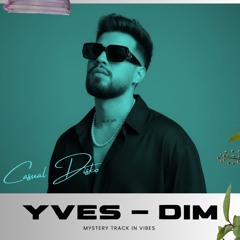 Casual Disko - DIM (Flip Edit) yves mystery vibes casual