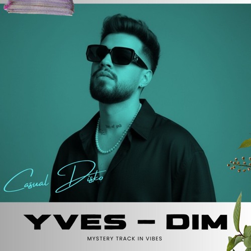 Casual Disko - DIM (Flip Edit) yves mystery vibes casual