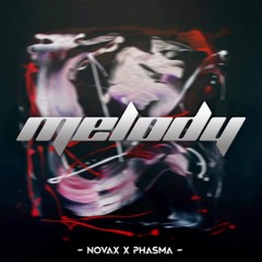 NOVAX X PHASMA - MELODY (CLIP)