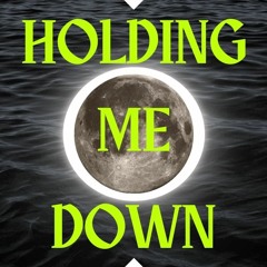 Holding Me Down - Demo
