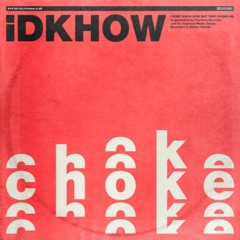 Choke (cover) - I Don't Know How But They Found Me