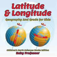 [VIEW] EPUB 📨 Latitude & Longitude: Geography 2nd Grade for Kids | Children's Earth