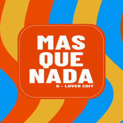 Mas Que Nada (G-Lover Edit)