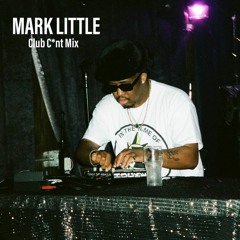 Mark Little (Douglas Dunnington) Club Cunt Mix