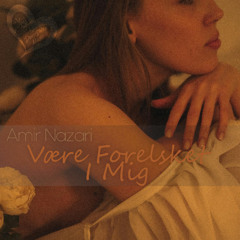 Amir Nazari - Være Forelsket I Mig