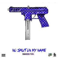 NO SMUT ON MY NAME