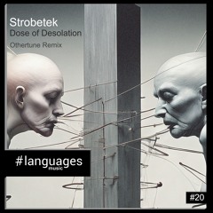 Strobetek - Dose of Desolation (incl. Othertune Remix)[languages music #20]