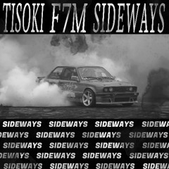 Tisoki - Sideways Ft. Courtney Drummey (F7M Flip)