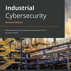 ❤️ Read Industrial Cybersecurity: Efficiently monitor the cybersecurity posture of your ICS envi