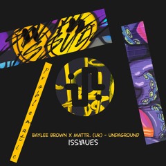 Baylee Brown X Mattr. (UK) - UNDAGROUND (Original Mix) - ISS059