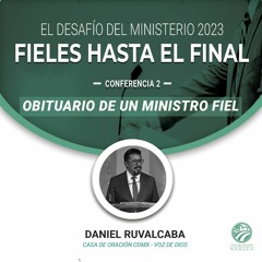 Daniel Ruvalcaba - Obituario de un ministro fiel