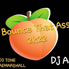 Bounce That Ass (DJ ToneDaFireMarshall Vocals)@A.B.E_201 Feat @OmgAddy