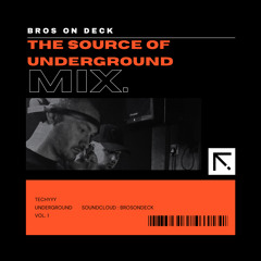 Bros On Deck - The UnderGround Source Mix