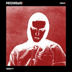 Prick Radio 002 // Ninety