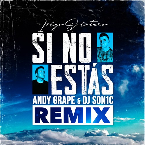 Iñigo Quintero - Si No Estás (Andy Grape x DJ Son1c Remix)
