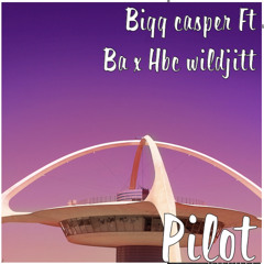 Bigg casper Ft Ba x kobk_sayso “Pilot”