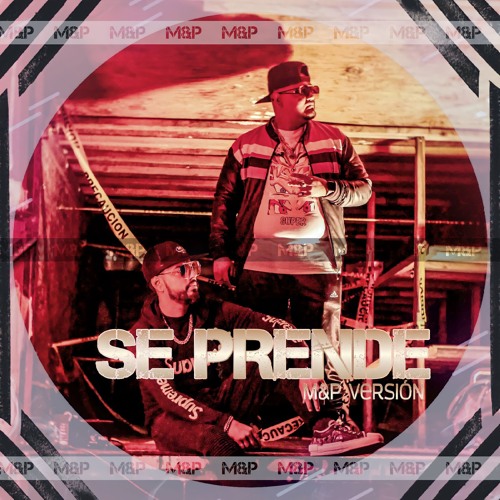 Se Prende (M&P Version)