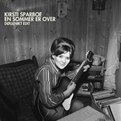 Kirsti Sparboe – En Sommer Er Over (Døgenikt edit)