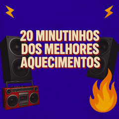 20 MINUTINHOS DOS MELHORES AQUECIMENTOS - SO RELIQUIA ( DJ JR DO MD )