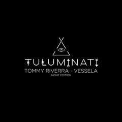 TULUMINATI / Night Edition / by Tommy Riverra & VESSELA